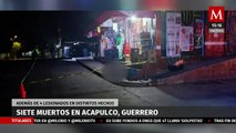 Jornada violenta deja un saldo de siete muertos y cuatro personas lesionadas en Acapulco, Guerrero