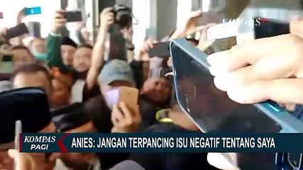 Anies Baswedan Minta Para Pendukung Tak Terpancing Isu Negatif soal Dirinya