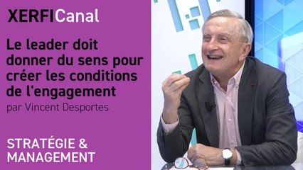 Le leader doit donner du sens pour créer les conditions de l'engagement []
