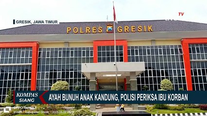 Polisi Periksa Ibu yang Anaknya Tewas Dibunuh Ayah Kandungnya di Gresik