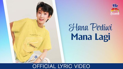 Hana Pertiwi - Mana Lagi (Official Lyric Video)