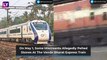 Vande Bharat Express Train: Stones Pelted At The Train Between Thirunavaya & Tirur In Kerala, Window Glass Damaged