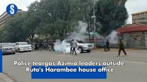 Police teargas Azimio leaders outside Ruto's Harambee house office
