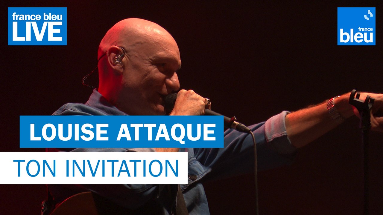 Louise Attaque "Ton Invitation" - France Bleu Live