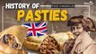 History Of Pasties | Food Chronicles | Episode 09