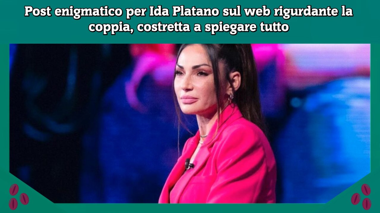 Post enigmatico per Ida Platano sul web rigurdante la coppia, costretta a spiegare tutto