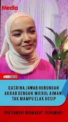 Qasrina Jawab Hubungan Akrab Dengan Mierul Aiman