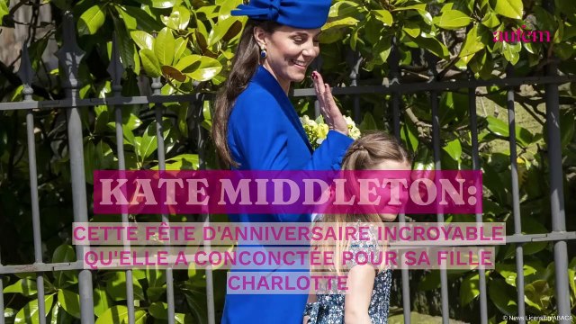 Kate Middleton : cette fête d'anniversaire incroyable qu'elle a concoctée pour sa fille Charlotte
