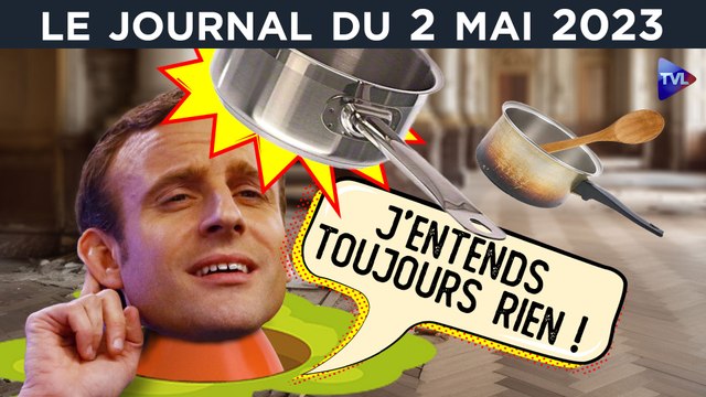 Macron : le rêve d’un affrontement ? - JT du mardi 2 mai 2023
