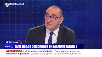 Pour Laurent Nuñez, "l'utilisation de drones est très encadrée" en manifestation et permet "de voir comment évoluent les groupes à risques"