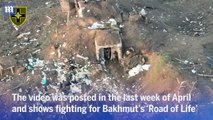 Ukrainian troops win back Russian trenches in assault footage from Bakhmut's 'Road of Life'