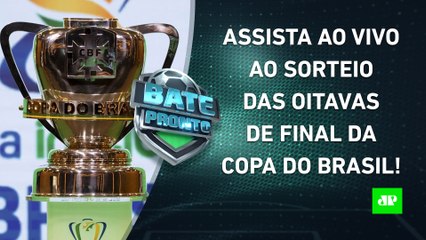 VEJA como foi o SORTEIO das OITAVAS DE FINAL da COPA DO BRASIL 2023! | BATE PRONTO