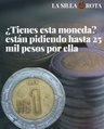 ¿Tienes esta moneda? Podría valer hasta 25 mil pesos