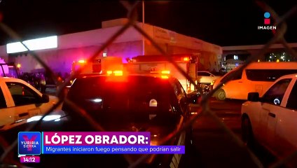 Migrantes iniciaron incendio en Ciudad Juárez: López Obrador