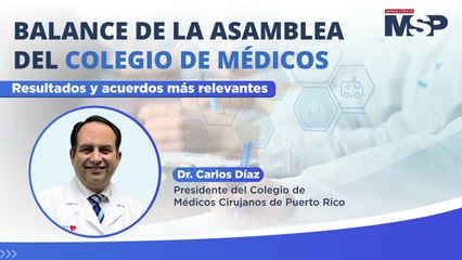 Balance de la asamblea del Colegio de Médicos de Puerto Rico - #MSPSaludPública