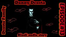 {HINDI} BLOOD VAMPIRE DANNY DCOSTA HINDI AUDIO STORY#13# 98.0Story fm