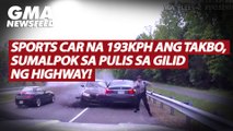 Sports car na 193kph ang takbo, sumalpok sa pulis sa gilid ng highway! | GMA News Feed