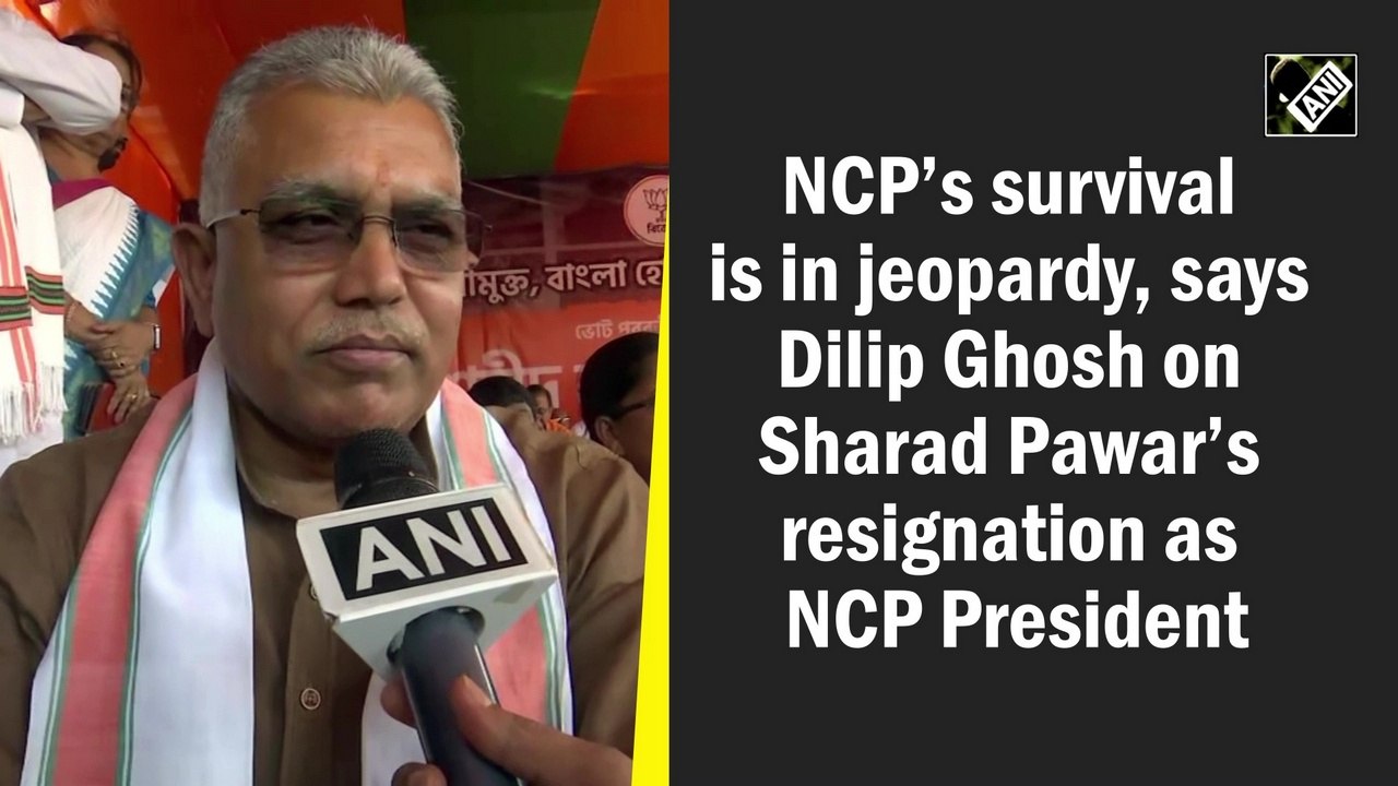 NCP’s survival is in jeopardy, says Dilip Ghosh on Sharad Pawar’s resignation as NCP President