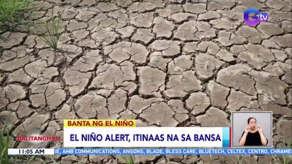 El Niño alert, itinaas na sa bansa | BT