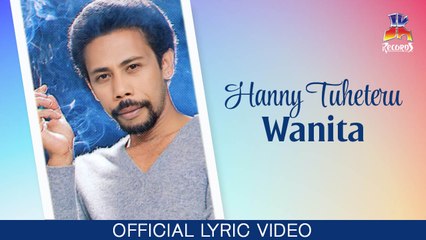 Hanny Tuheteru - Wanita (Official Lyric Video)
