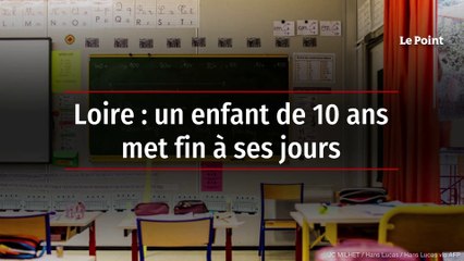 Loire : un enfant de 10 ans met fin à ses jours