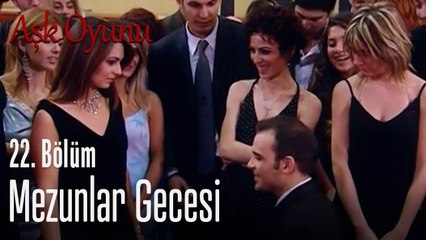 Mezunlar gecesi - Aşk Oyunu 22  Bölüm