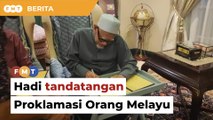 Hadi, pemimpin PAS tandatangan Proklamasi Orang Melayu
