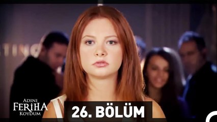 Adını Feriha Koydum 26. Bölüm HD