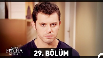 Adını Feriha Koydum 29. Bölüm HD
