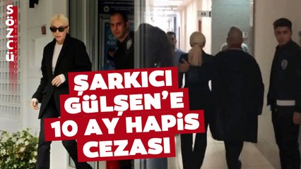 Şarkıcı Gülşen'e 10 Ay Hapis Cezası! Gülşen Hakkındaki Kararda Çarpıcı Detay