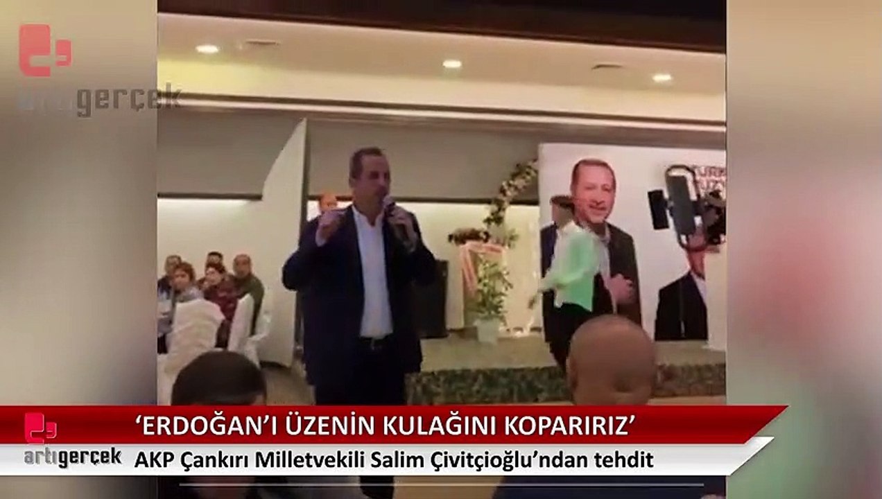 AKP'li vekilden tehdit: Erdoğan’ı üzecek harekete girenlerin kulağını koparırız