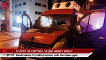 Silivri'de CHP'nin seçim aracı yandı: Kundaklama şüphesi var