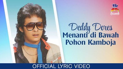 Deddy Dores - Menanti Di Bawah Pohon Kamboja (Official Lyric Video)