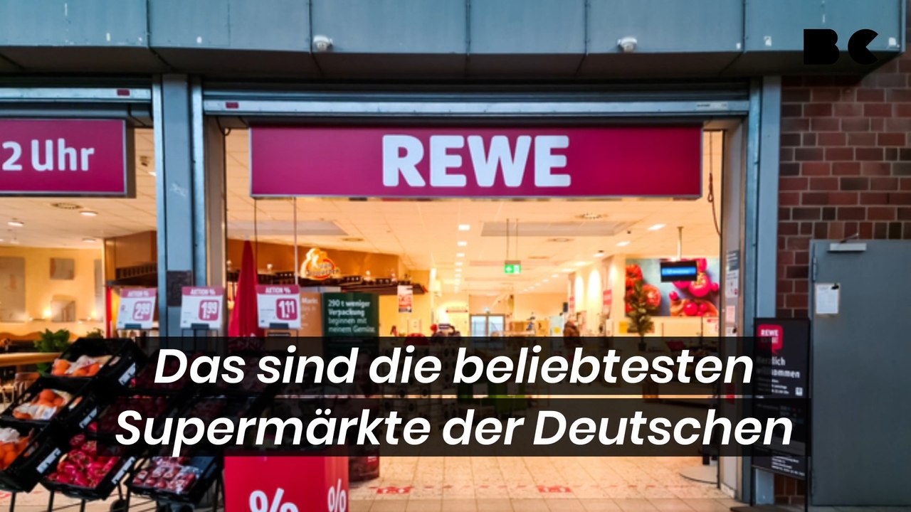 Aldi, Rewe und Co.: Das sind die beliebtesten Supermärkte der Deutschen