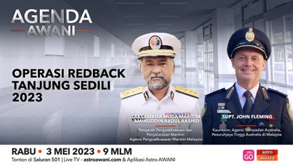 Agenda AWANI: Operasi Redback Tanjung Sedili 2023