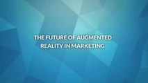 AThe Future of Augmented Reality in Marketing