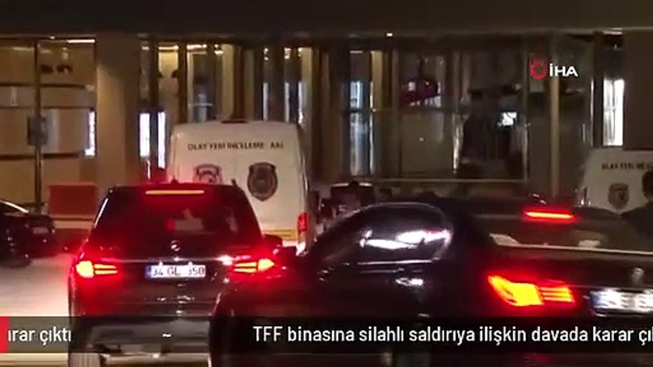 TFF binasına silahlı saldırıya ilişkin davada karar çıktı