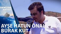 Ayşe Hatun Önal ve Burak Kut'un Yelkenle İmtihanı | Denizde Hayat