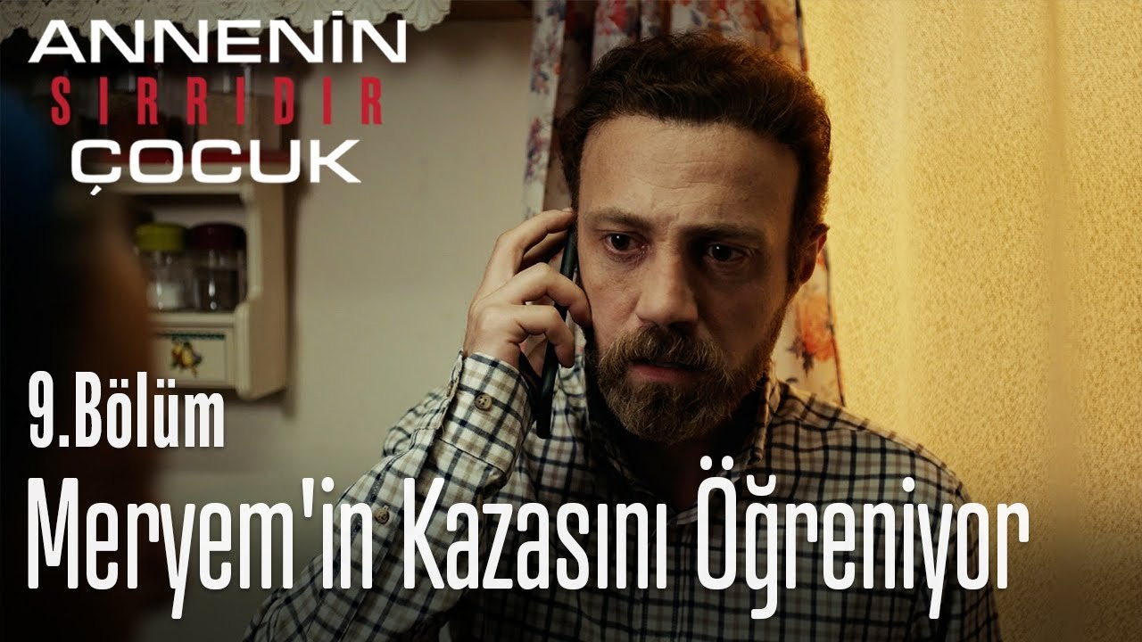 Nuh, Meryem'in kaza geçirdiğini öğreniyor - Annenin Sırrıdır Çocuk 9. Bölüm