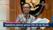 Tepati Janjinya, Mahfud MD Umumkan Anggota Satgas TPPU Transaksi Janggal Rp349 T di Kemenkeu