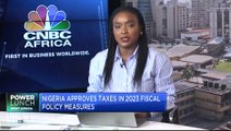 Nigeria approves taxes in 2023 fiscal policy measures