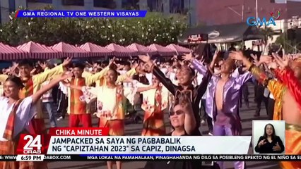 Jampacked sa saya ng pagbabalik ng "Capiztahan 2023" sa Capiz, dinagsa | 24 Oras