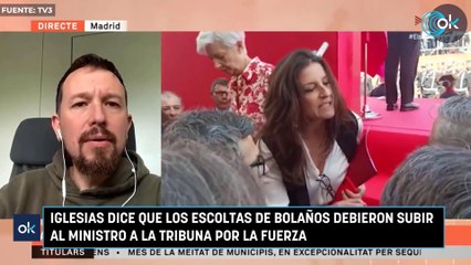 Iglesias dice que los escoltas de Bolaños debieron subir al ministro a la tribuna por la fuerza