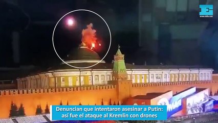 Denuncian que intentaron asesinar a Putin, así fue el ataque al Kremlin con drones