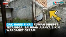 Gak Habis Pikir! Rumah Dipepet Tetangga, Saluran Airnya Bikin Warganet Geram