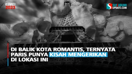 Di Balik Kota Romantis, Ternyata Paris Punya Kisah Mengerikan di Lokasi Ini