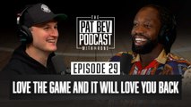 Love the Game and It Will Love You Back - The Pat Bev Podcast with Rone: Ep. 29