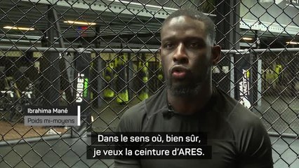 ARES 15 - Mané : "Bien sûr, je veux la ceinture d’ARES"