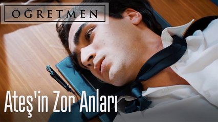 Ateş'in Zor Anları - Öğretmen