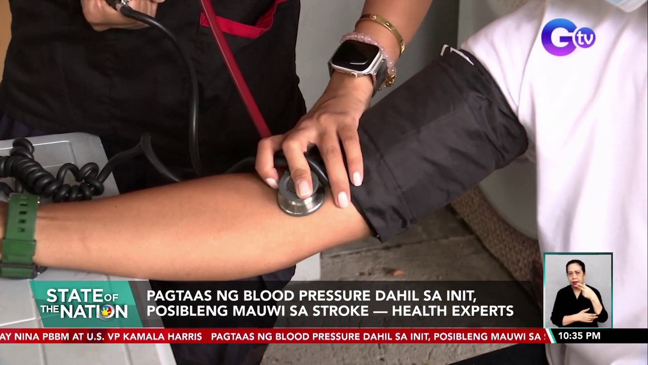 Pagtaas ng blood pressure dahil sa init, posibleng mauwi sa stroke — health experts| SONA